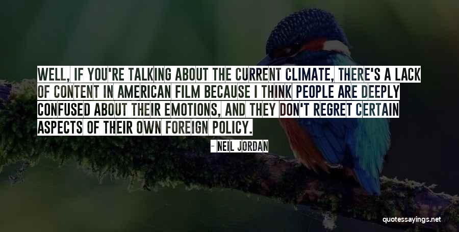 People Talking About You Quotes By Neil Jordan People Talking About You Quotes By Neil Jordan