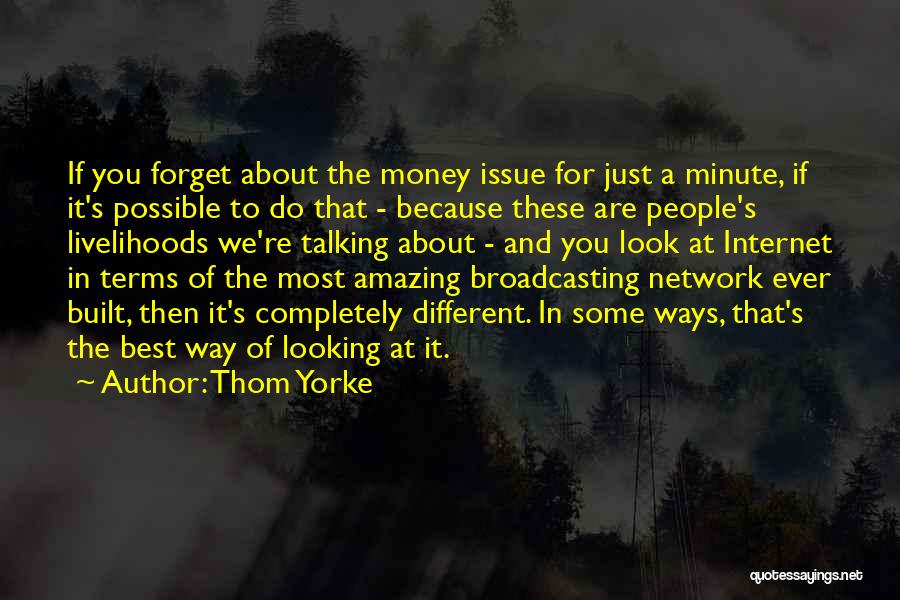 People Talking About You Quotes By Thom Yorke