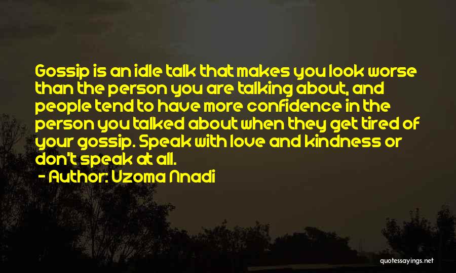 People Talking About You Quotes By Uzoma Nnadi