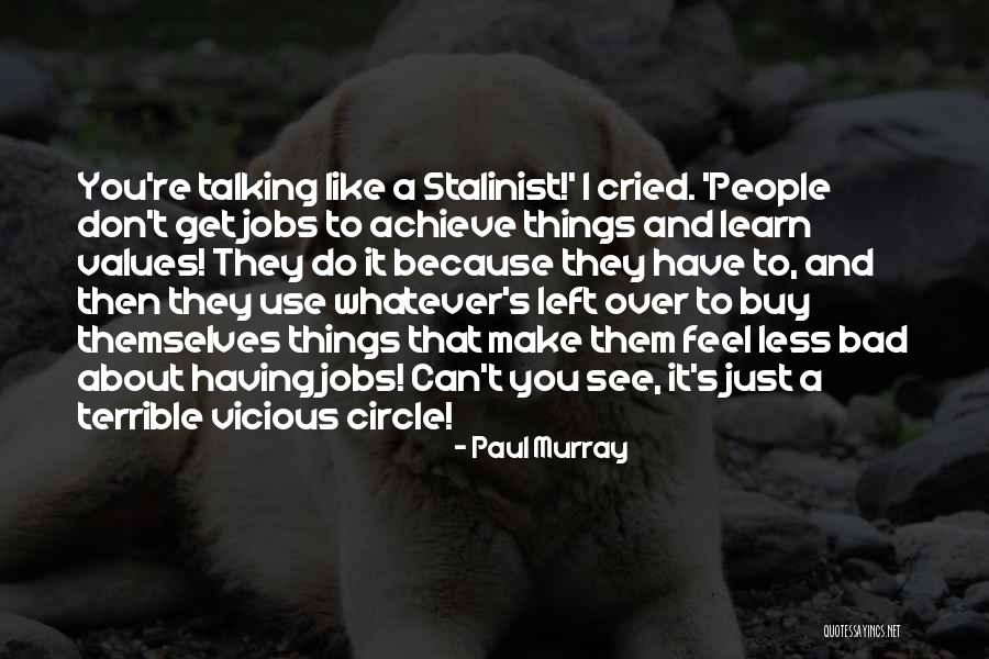 People Talking Bad About You Quotes By Paul Murray People Talking Bad About You Quotes By Paul Murray