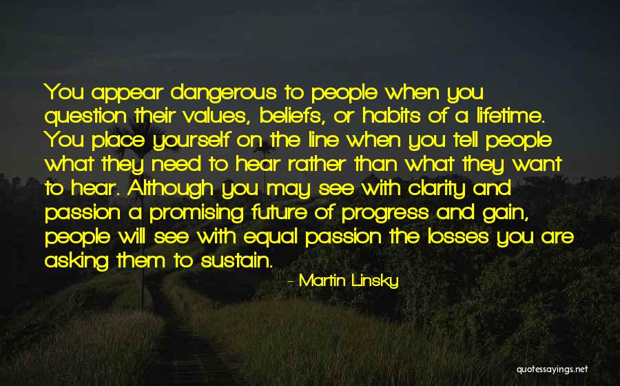 People Tell You What You Want To Hear Quotes By Martin Linsky People Tell You What You Want To Hear Quotes By Martin Linsky