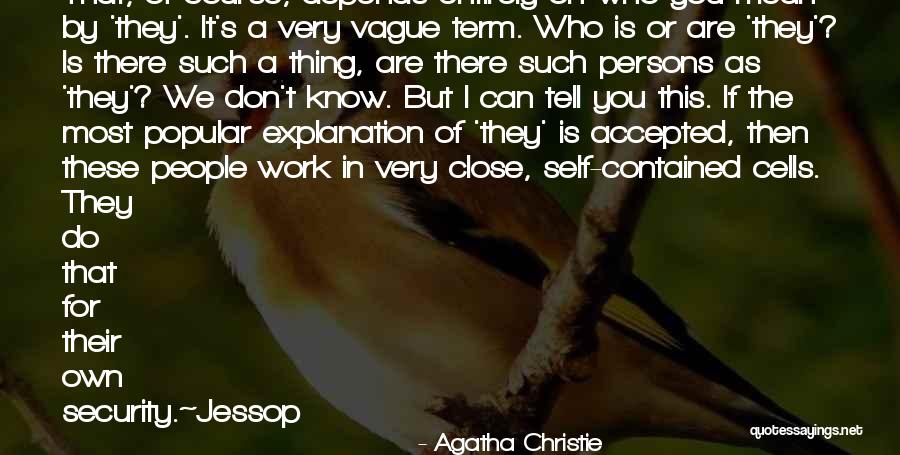 People Tell You Who They Are Quotes By Agatha Christie People Tell You Who They Are Quotes By Agatha Christie