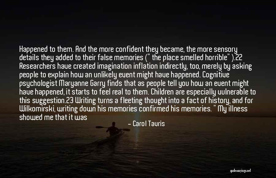 People Tell You Who They Are Quotes By Carol Tavris People Tell You Who They Are Quotes By Carol Tavris