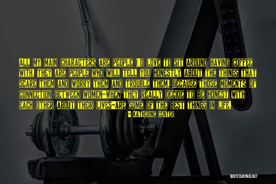People Tell You Who They Are Quotes By Katherine Center People Tell You Who They Are Quotes By Katherine Center