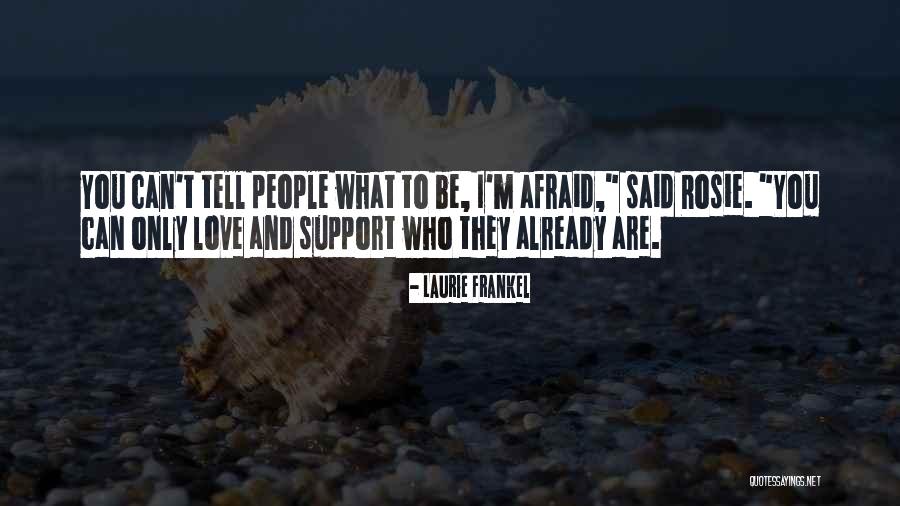 People Tell You Who They Are Quotes By Laurie Frankel People Tell You Who They Are Quotes By Laurie Frankel