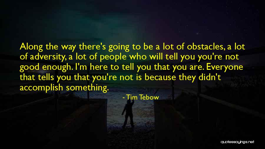 People Tell You Who They Are Quotes By Tim Tebow People Tell You Who They Are Quotes By Tim Tebow