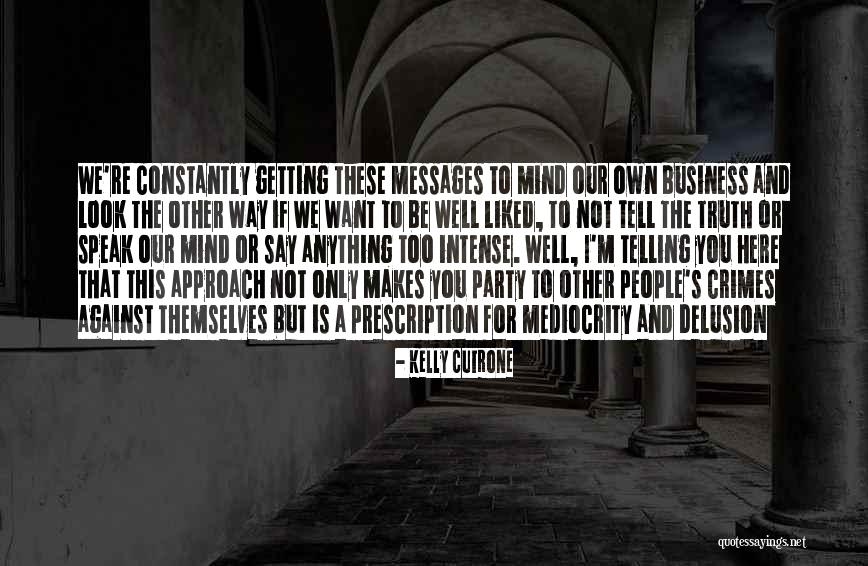 People Telling Your Business Quotes By Kelly Cutrone People Telling Your Business Quotes By Kelly Cutrone