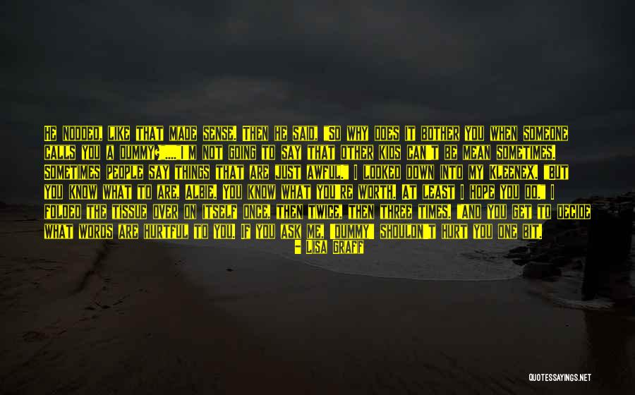 People That Hurt You Quotes By Lisa Graff People That Hurt You Quotes By Lisa Graff