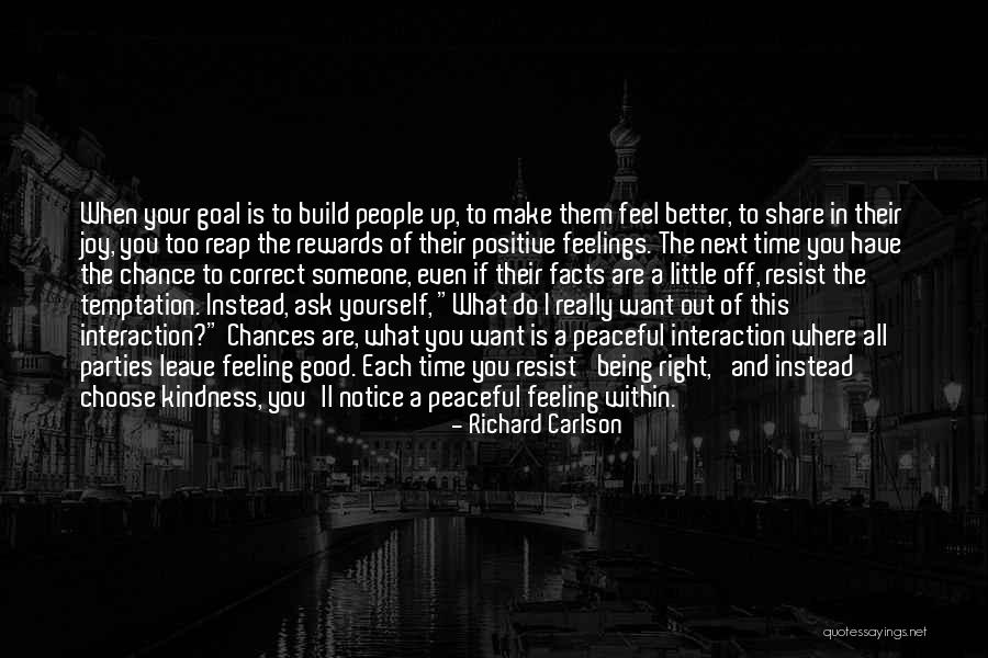 People That Make You Feel Less Quotes By Richard Carlson People That Make You Feel Less Quotes By Richard Carlson