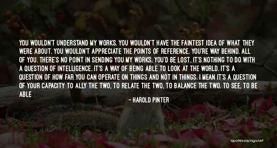 People That Mean You No Good Quotes By Harold Pinter People That Mean You No Good Quotes By Harold Pinter