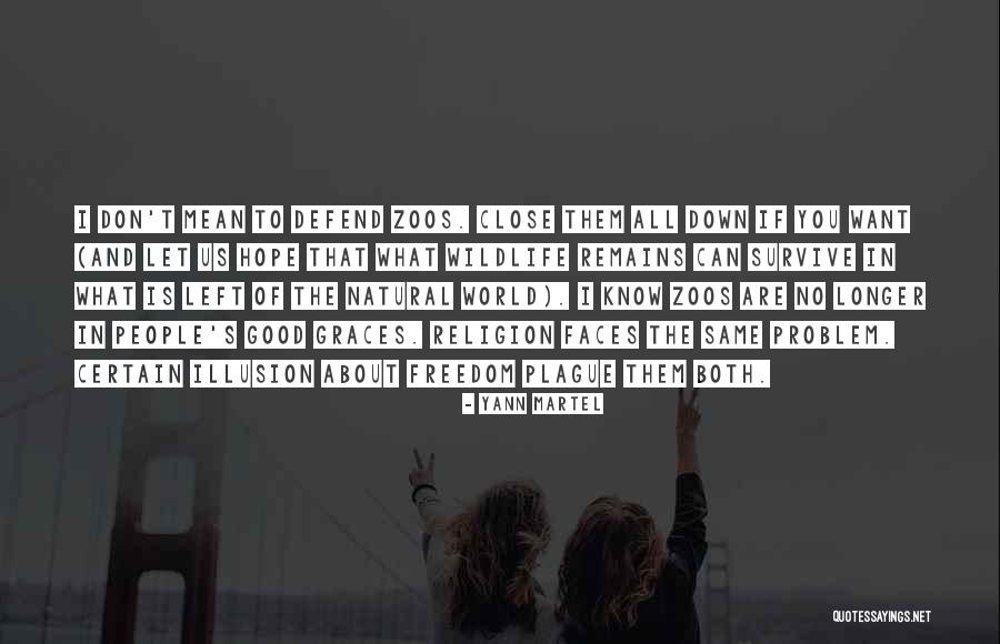 People That Mean You No Good Quotes By Yann Martel People That Mean You No Good Quotes By Yann Martel