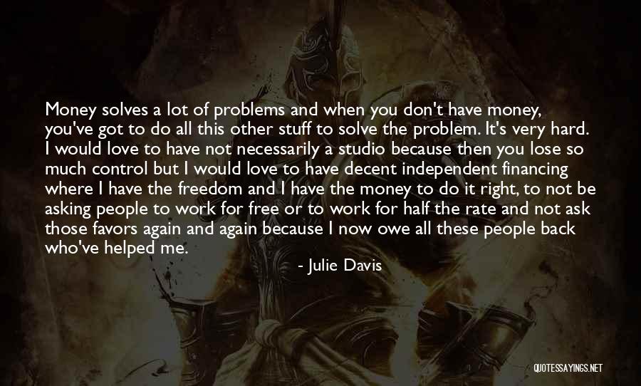 People That Owe You Money Quotes By Julie Davis People That Owe You Money Quotes By Julie Davis