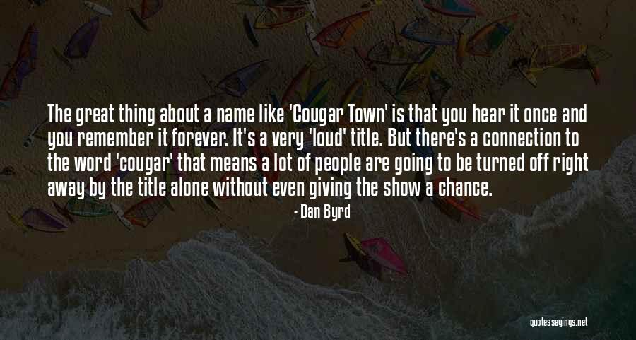 People That Show Off Quotes By Dan Byrd People That Show Off Quotes By Dan Byrd