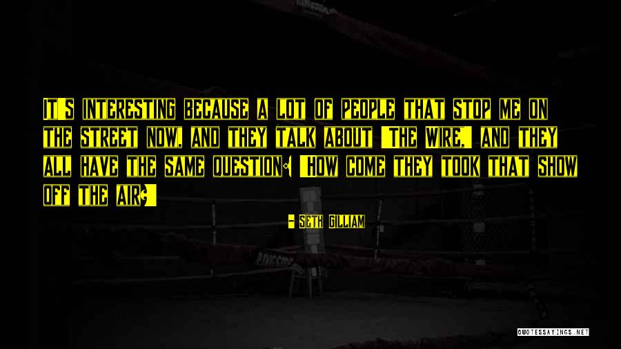 People That Show Off Quotes By Seth Gilliam People That Show Off Quotes By Seth Gilliam