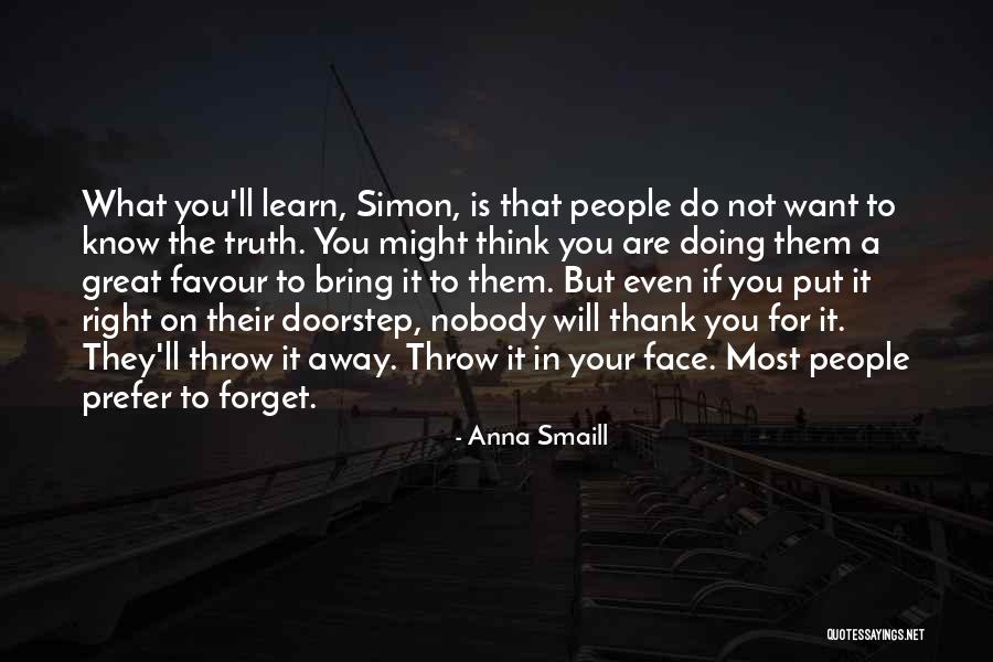People That Think Their Right But Are Not Quotes By Anna Smaill People That Think Their Right But Are Not Quotes By Anna Smaill