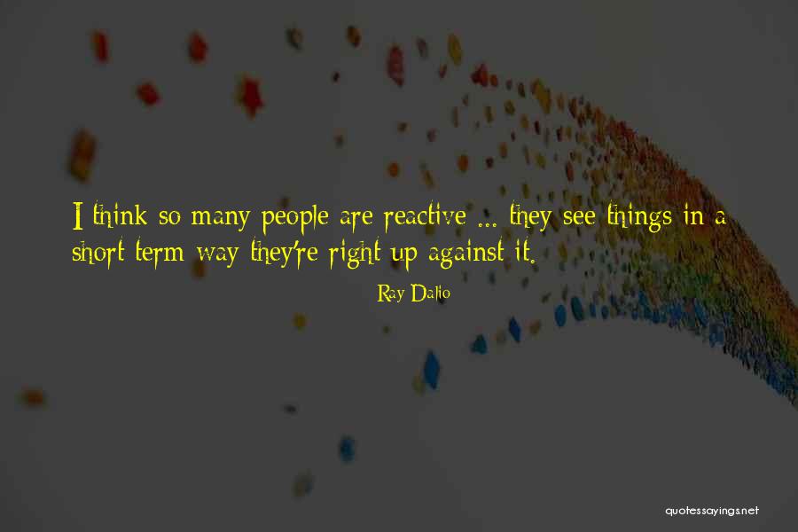 People That Think Their Right But Are Not Quotes By Ray Dalio People That Think Their Right But Are Not Quotes By Ray Dalio