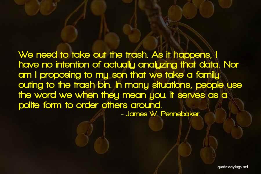 People That Use Others Quotes By James W. Pennebaker People That Use Others Quotes By James W. Pennebaker