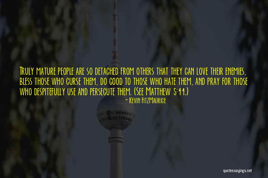 People That Use Others Quotes By Kevin FitzMaurice People That Use Others Quotes By Kevin FitzMaurice