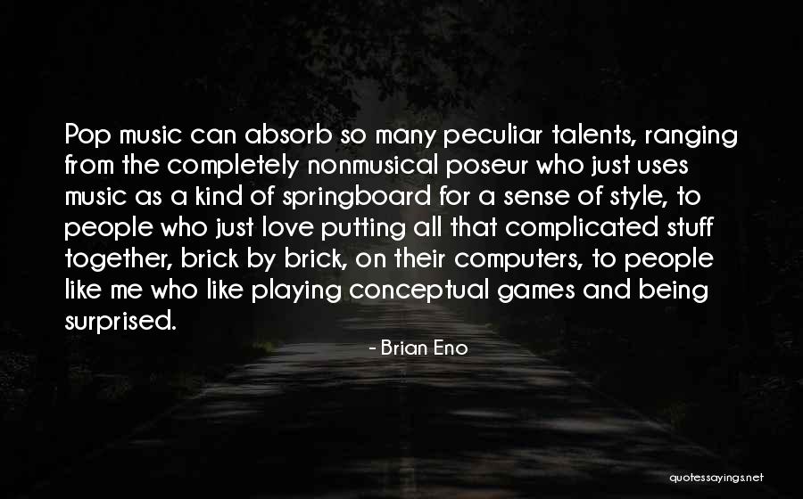 People That Uses Quotes By Brian Eno People That Uses Quotes By Brian Eno