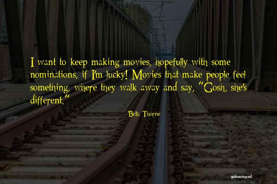 People That Walk Away Quotes By Bella Thorne People That Walk Away Quotes By Bella Thorne