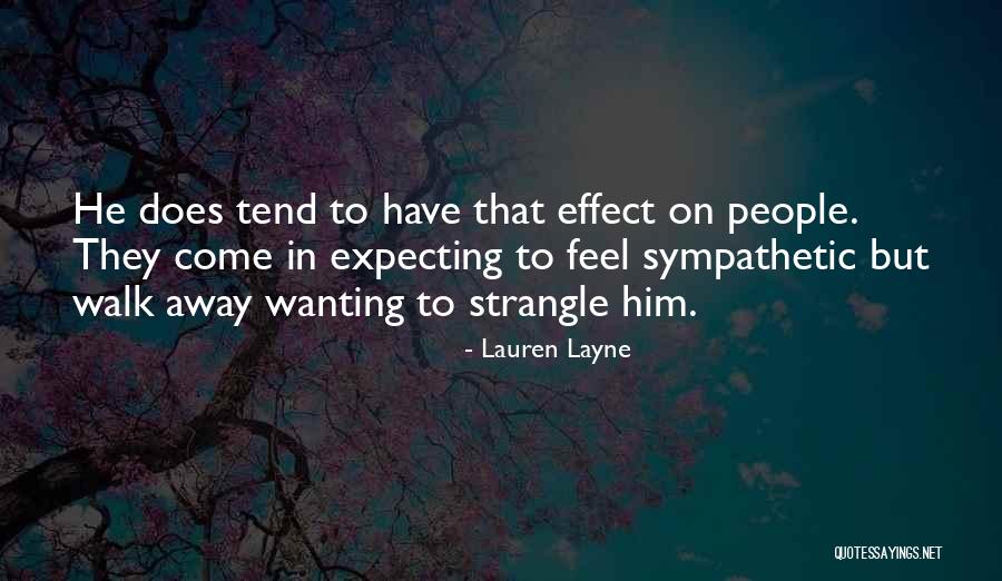 People That Walk Away Quotes By Lauren Layne People That Walk Away Quotes By Lauren Layne