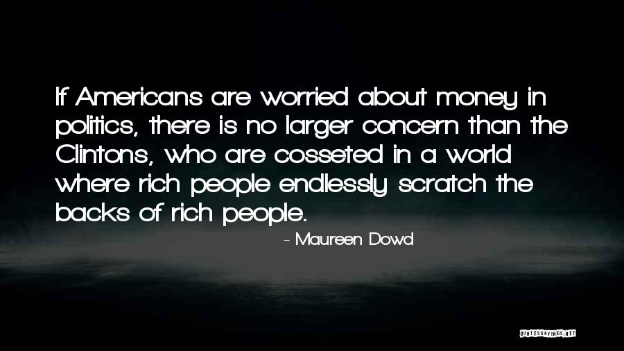 People The Clintons Quotes By Maureen Dowd People The Clintons Quotes By Maureen Dowd