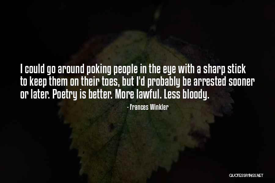 People They Arrested Quotes By Frances Winkler People They Arrested Quotes By Frances Winkler