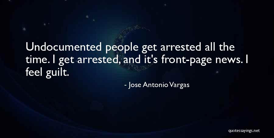 People They Arrested Quotes By Jose Antonio Vargas People They Arrested Quotes By Jose Antonio Vargas