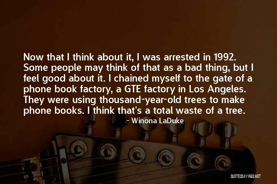 People They Arrested Quotes By Winona LaDuke People They Arrested Quotes By Winona LaDuke