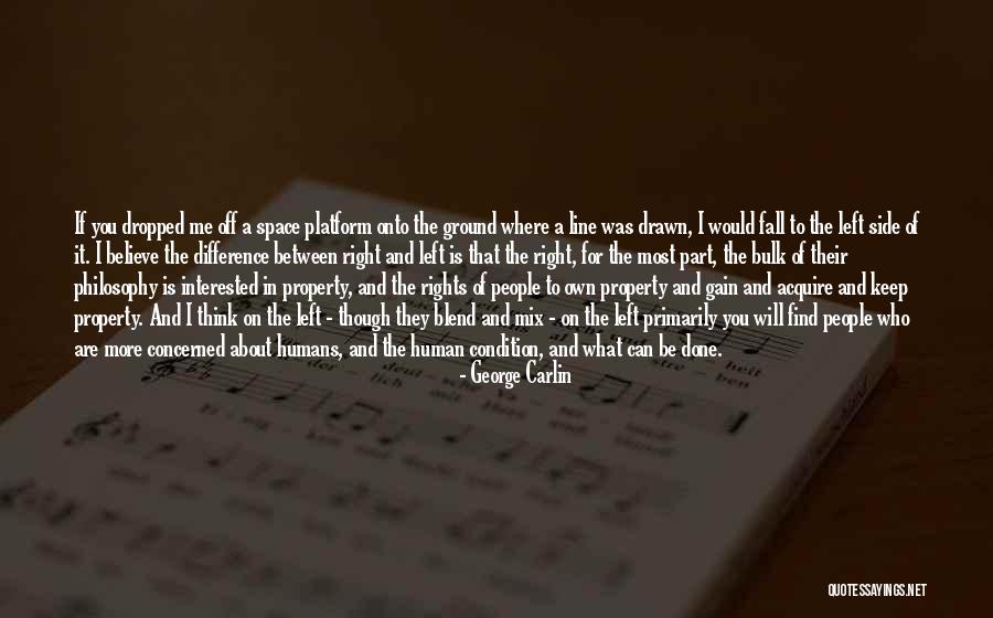 People Think They Are Right About You Quotes By George Carlin People Think They Are Right About You Quotes By George Carlin