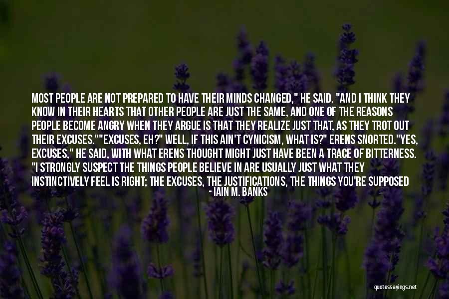 People Think They Are Right About You Quotes By Iain M. Banks People Think They Are Right About You Quotes By Iain M. Banks