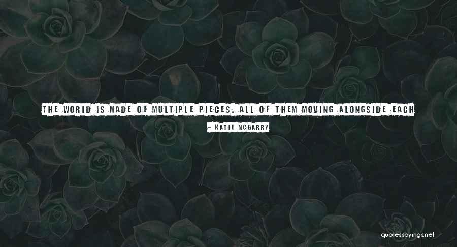 People Touching Our Lives Quotes By Katie McGarry People Touching Our Lives Quotes By Katie McGarry
