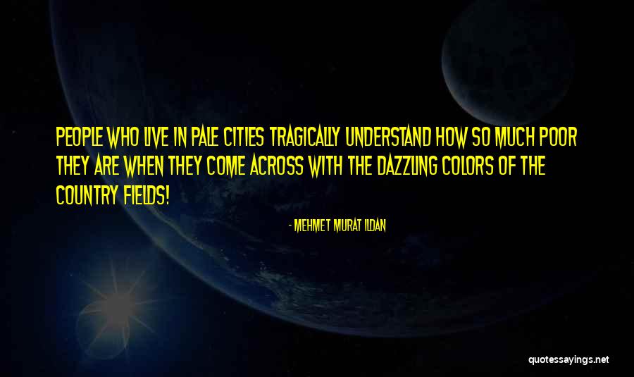People Touching Our Lives Quotes By Mehmet Murat Ildan People Touching Our Lives Quotes By Mehmet Murat Ildan