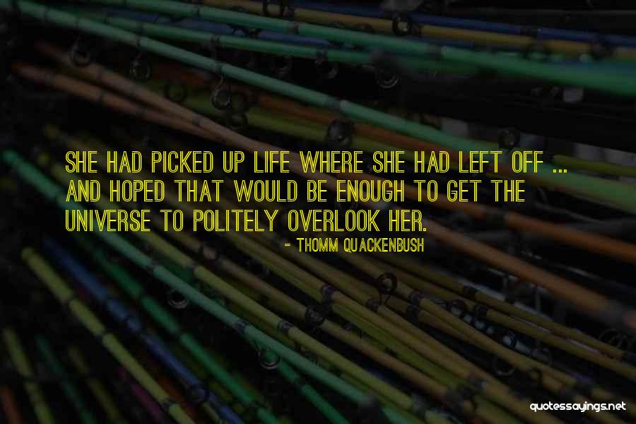 People Tripping Quotes By Thomm Quackenbush People Tripping Quotes By Thomm Quackenbush