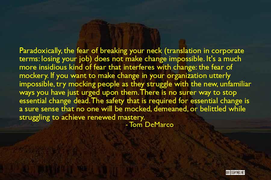 People Try To Change You Quotes By Tom DeMarco People Try To Change You Quotes By Tom DeMarco