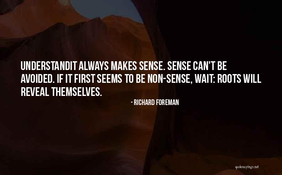 People Try To Destroy Me Quotes By Richard Foreman People Try To Destroy Me Quotes By Richard Foreman
