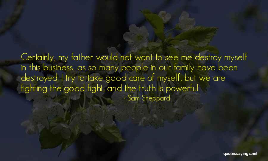 People Try To Destroy Me Quotes By Sam Sheppard People Try To Destroy Me Quotes By Sam Sheppard