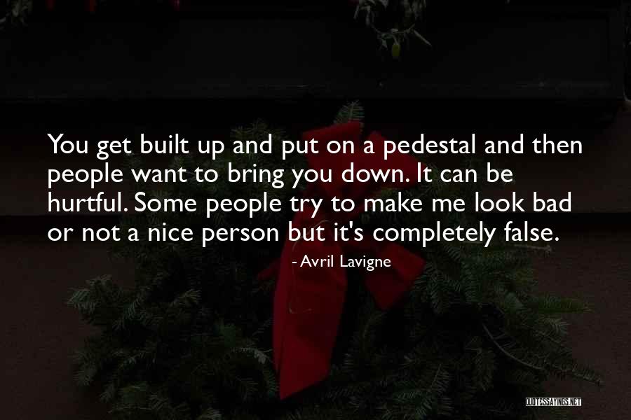 People Try To Make You Look Bad Quotes By Avril Lavigne People Try To Make You Look Bad Quotes By Avril Lavigne