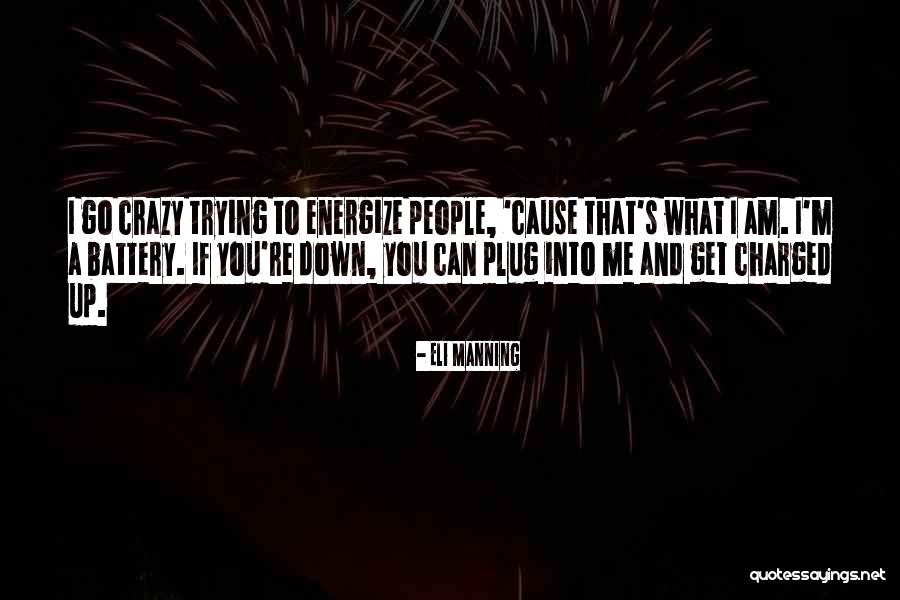 People Trying To Get To You Quotes By Eli Manning People Trying To Get To You Quotes By Eli Manning