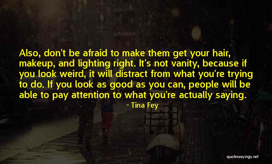 People Trying To Get To You Quotes By Tina Fey People Trying To Get To You Quotes By Tina Fey