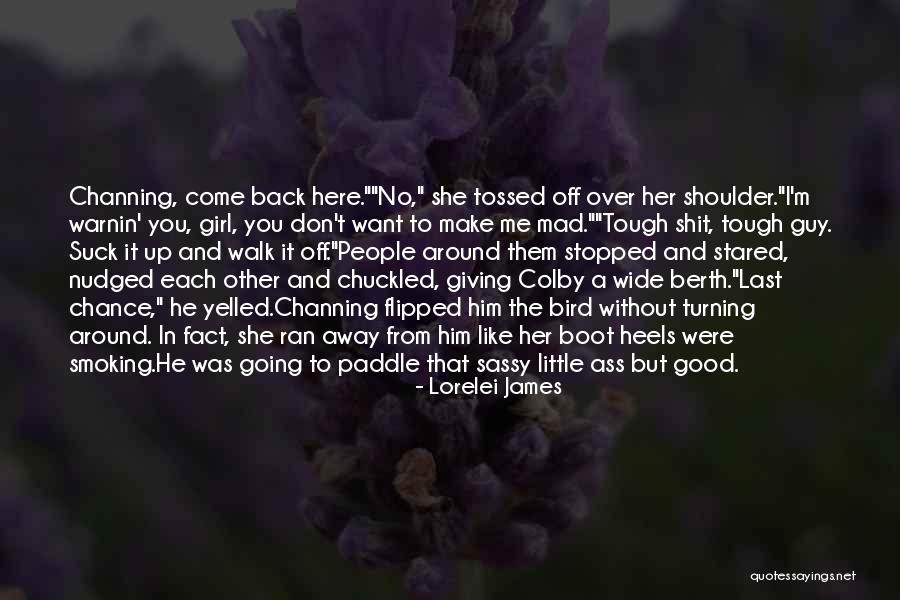 People Turning Their Back On You Quotes By Lorelei James People Turning Their Back On You Quotes By Lorelei James