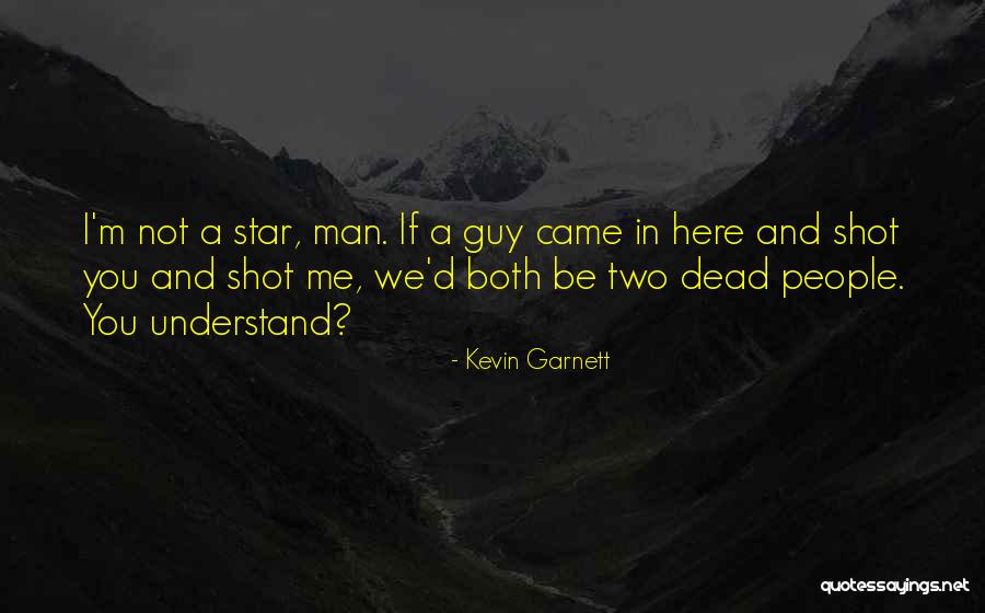 People Two Shot Quotes By Kevin Garnett People Two Shot Quotes By Kevin Garnett
