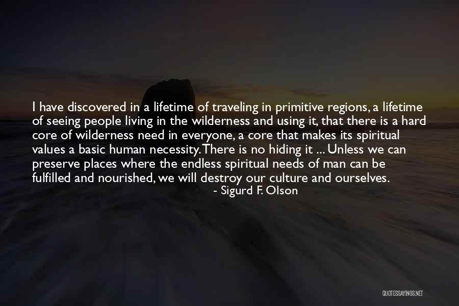 People Using You When They Need You Quotes By Sigurd F. Olson People Using You When They Need You Quotes By Sigurd F. Olson