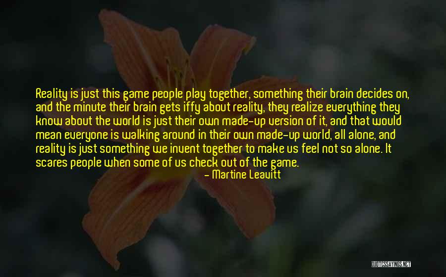 People Walking All Over You Quotes By Martine Leavitt People Walking All Over You Quotes By Martine Leavitt