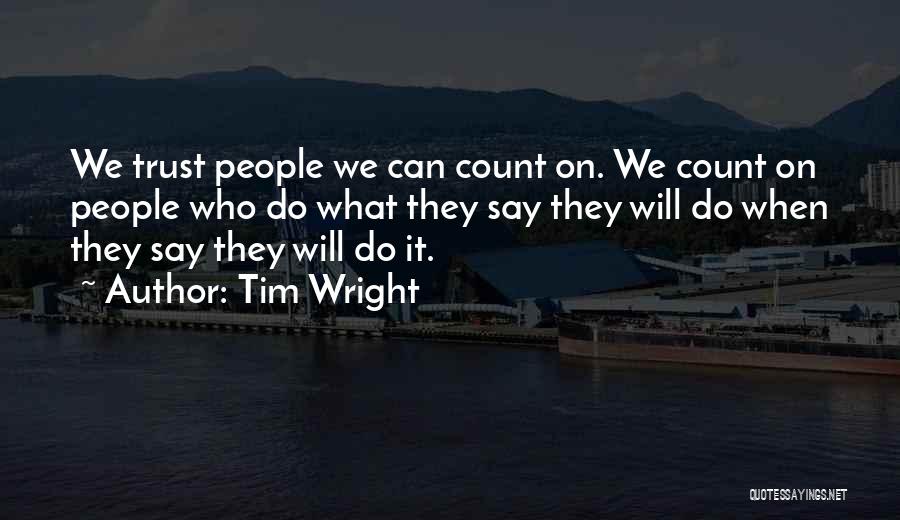 People We Can Count On Quotes By Tim Wright