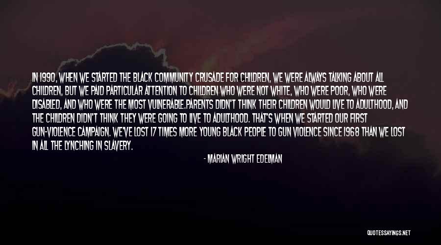 People We Lost Quotes By Marian Wright Edelman People We Lost Quotes By Marian Wright Edelman