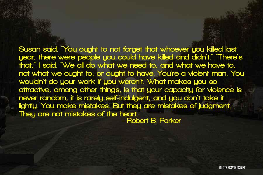 People We Never Forget Quotes By Robert B. Parker People We Never Forget Quotes By Robert B. Parker