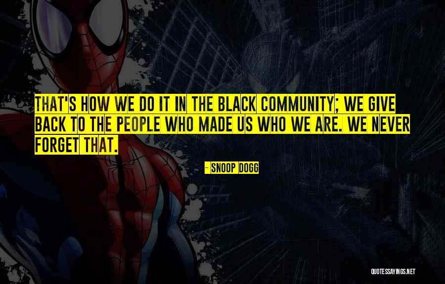 People We Never Forget Quotes By Snoop Dogg People We Never Forget Quotes By Snoop Dogg