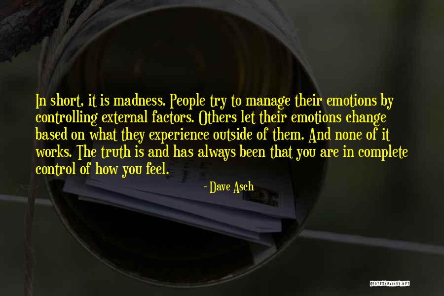 People Who Are Controlling Quotes By Dave Asch People Who Are Controlling Quotes By Dave Asch