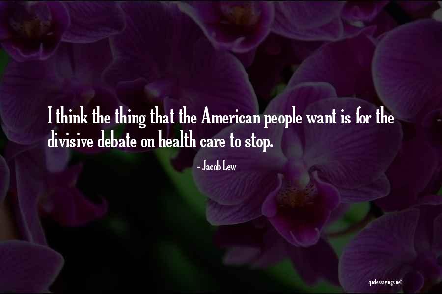 People Who Are Divisive Quotes By Jacob Lew People Who Are Divisive Quotes By Jacob Lew
